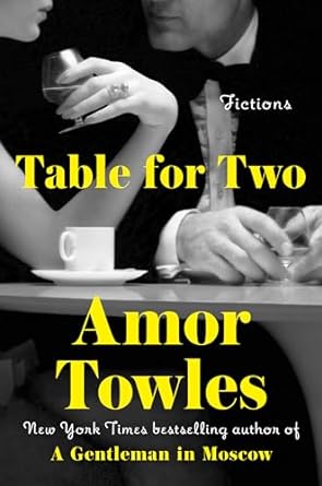 Table for Two by Amor Towles Book Cover 