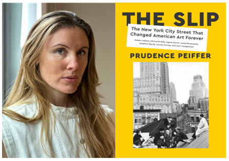 photo of Prudence Peiffer and the book jacket The Slip: The NY City Street that Changed American Art Forever