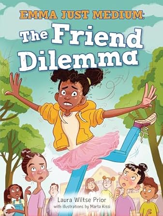 Emma Just Medium: The Friend Dilemma book cover
