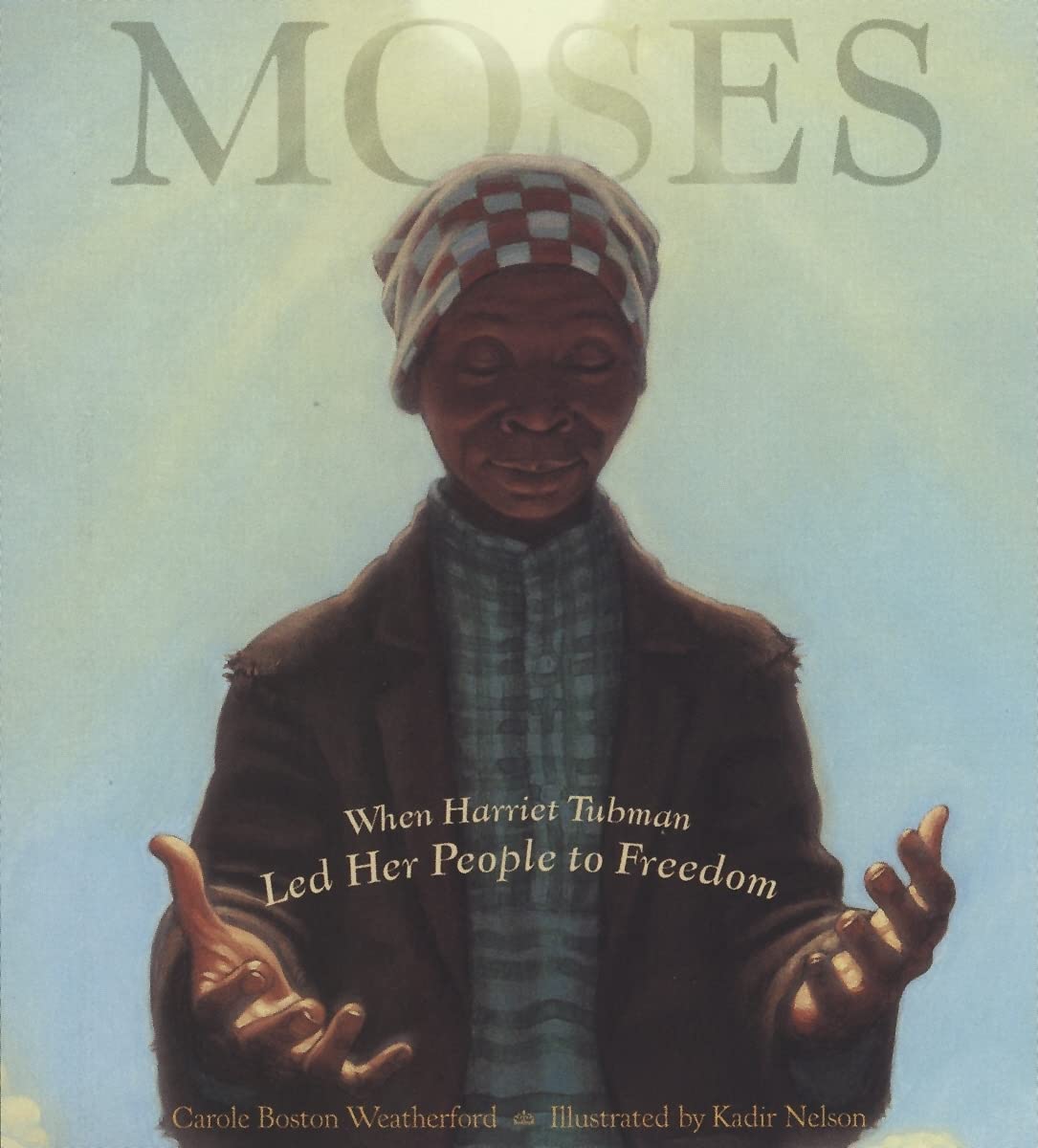 The Cover of "Moses"-an illustration of Harriet Tubman her arms open with the sun above her head.