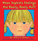 Image for "When Sophie&#039;s Feelings are Really, Really Hurt"