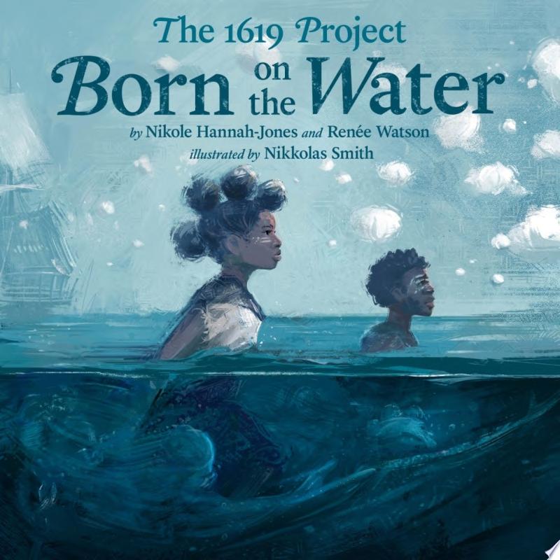 Image for "The 1619 Project: Born on the Water" - an illustration of two Black children rising out of the ocean.