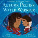 Image for "Autumn Peltier, Water Warrior"