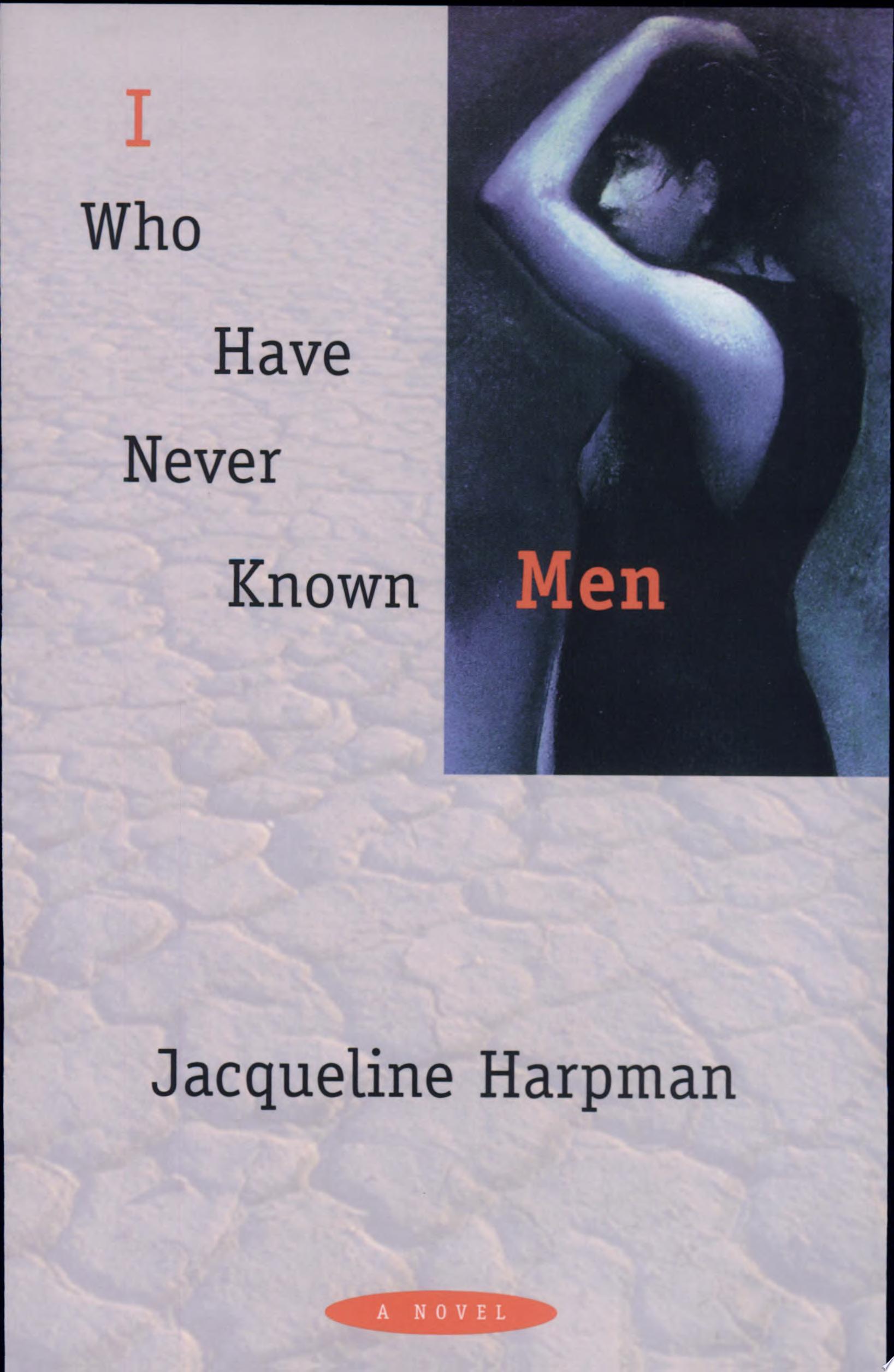 Image for "I Who Have Never Known Men"