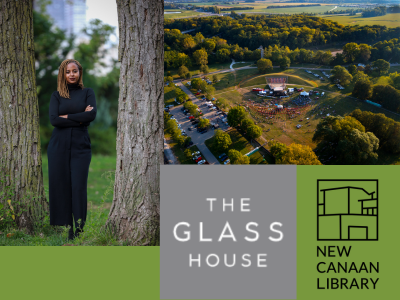 Woman standing between trees on left, aerial image of parking lot and building and green space, with logos for the Glass House and New Canaan Library below at right