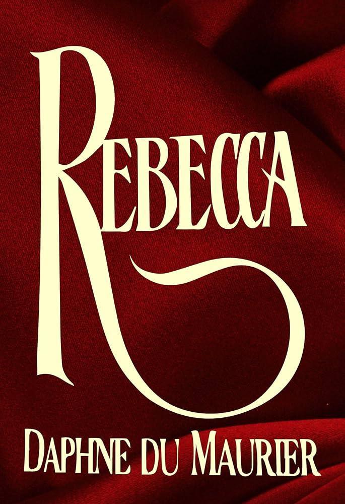 Rebecca by Daphne du Maurier