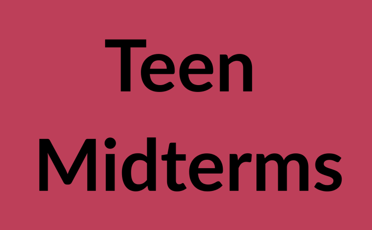 Teen Midterms
