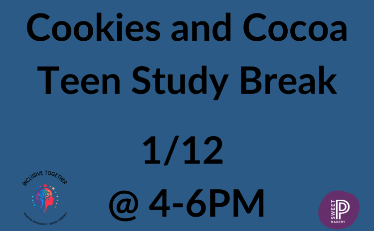 Cookies and Cocoa Teen Study Break