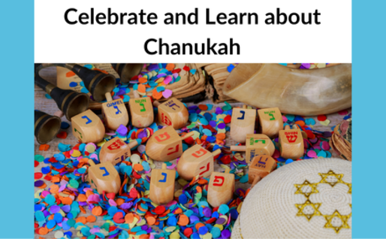 Celebrate and learn about Chanukah