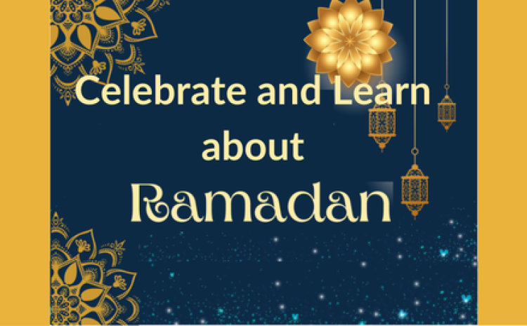 Celebrate and learn about Ramadan