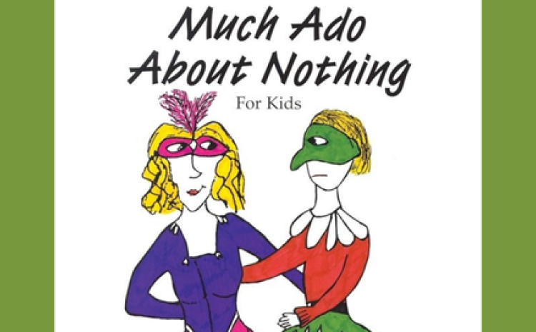 Much Ado About Nothing for Kids