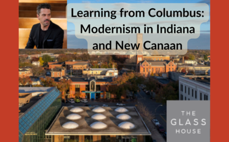 Learning from Columbus: Modernism in Indiana and New Canaan