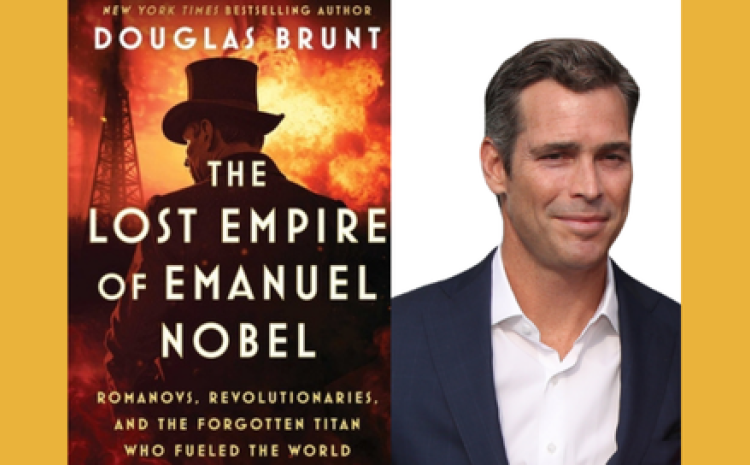 Author Douglas Brunt The Lost Empire of Emanuel Nobel